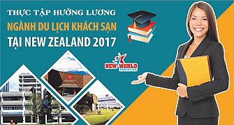 Du học New Zealand 2017 cùng chương trình thực tập hưởng lương Ngành Quản trị khách sạn