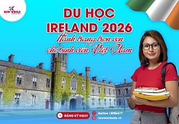 Du học Ireland 2026: Hành trang trọn vẹn cho sinh viên Việt Nam