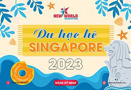 Du học hè Singapore 2023 – Trải nghiệm nền giáo dục hàng đầu tại Châu Á