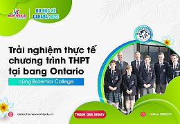 Du học hè Canada 2023 - Trải nghiệm thực tế chương trình THPT bang Ontario cùng Braemar College